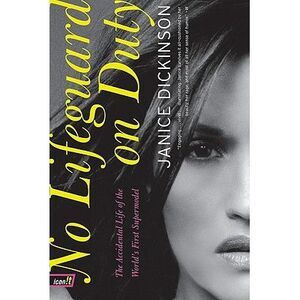 No Lifeguard on Duty: The Accidental Life of the World's First Supermodel -- Jan